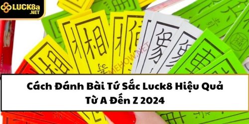 Bài tứ sắc luck8